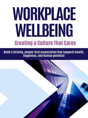 cover image of Workplace Wellbeing--Creating a Culture That Cares